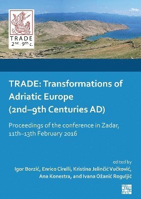 TRADE: Transformations of Adriatic Europe (2nd9th Centuries AD) 1