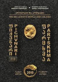 bokomslag Pichvnari III: The Hellenistic World and Colchis