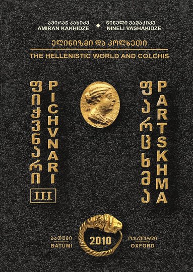 bokomslag Pichvnari III: The Hellenistic World and Colchis