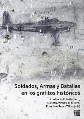 Soldados, Armas y Batallas en los grafitos histricos 1