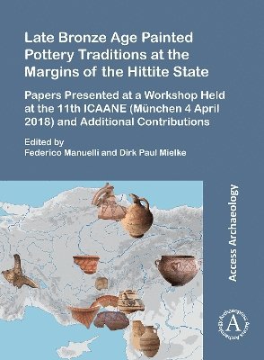 Late Bronze Age Painted Pottery Traditions at the Margins of the Hittite State 1