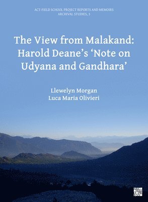 bokomslag View from Malakand: Harold Deane's 'Note on Udyana and Gandhara'