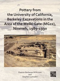 bokomslag Pottery from the University of California, Berkeley Excavations in the Area of the Ma?ki Gate (MG22), Nineveh, 1989-1990