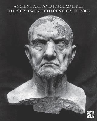 Guido Petruccioli, Guido (Britisch School at Rome) Petruccioli - Ancient Art and Its Commerce in Early Twentieth-Century Europe, Inbunden
