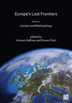 Vincent Gaffney, Simon Fitch, University of Bradford) Gaffney, Vincent (Anniversary Chair in Landscape Archaeology, University of Bradford) Fitch, Simon (RCUK Future Leader Research Fellow - Europe's Lost Frontiers, Häftad