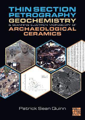 Thin Section Petrography, Geochemistry and Scanning Electron Microscopy of Archaeological Ceramics 1