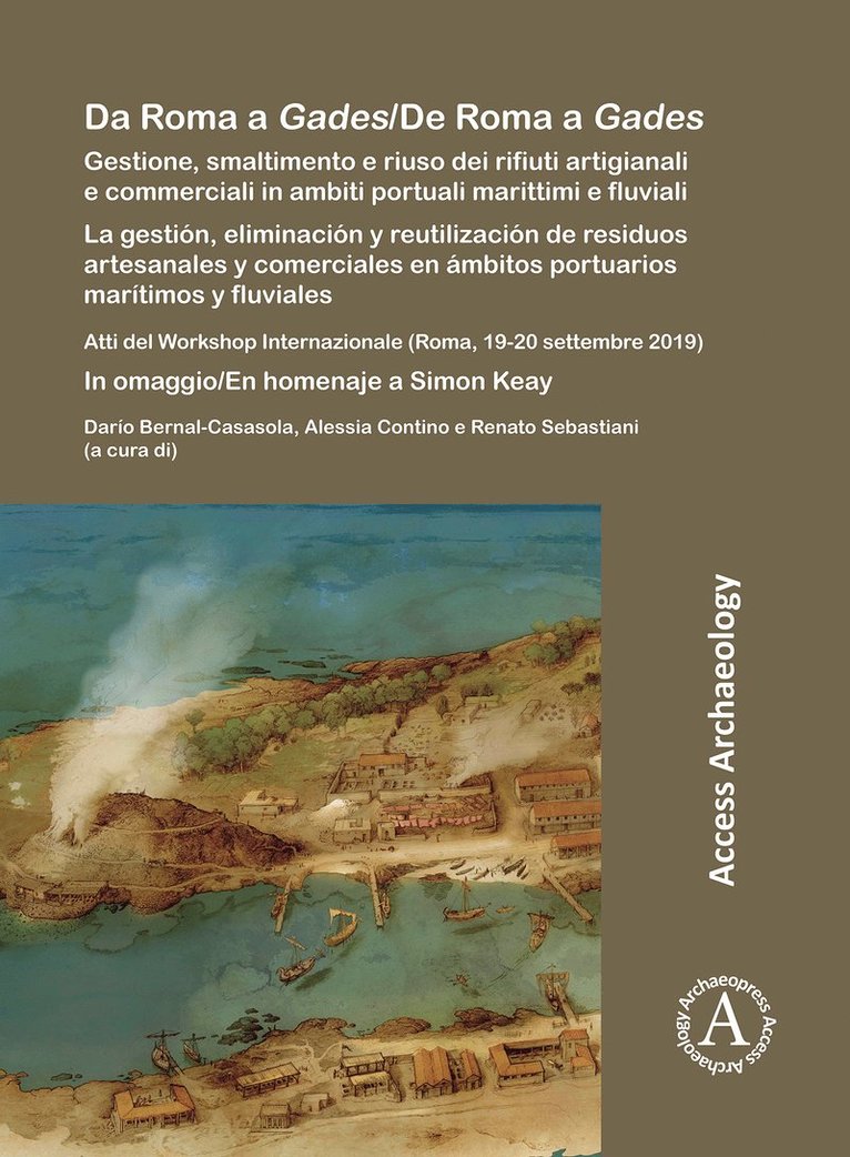 Darío Bernal-Casasola, Alessia Contino, Renato Sebastiani, University of Cadiz) Bernal-Casasola, Dario (Professor of Archaeology, Ministry of Culture in Rome) Contino, Alessia (Archaeologist, Ministry of Culture in Rome) Sebastiani, Renato (Archaeologist, Dario Bernal-Casasola - Da Roma a Gades/De Roma a Gades, Häftad