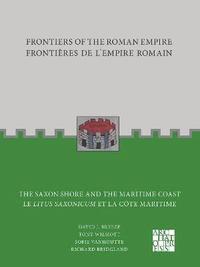 bokomslag Frontiers of the Roman Empire: The Saxon Shore and the Maritime Coast