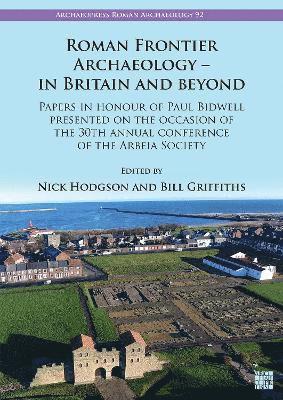 Roman Frontier Archaeology - In Britain and Beyond 1