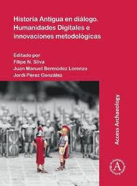 bokomslag Historia Antigua en dilogo. Humanidades Digitales e innovaciones metodolgicas