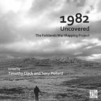 bokomslag 1982 Uncovered: The Falklands War Mapping Project