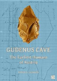 bokomslag Gudenus Cave: The Earliest Humans of Austria