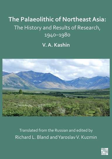 Vitaly A. Kashin - Palaeolithic of Northeast Asia, Häftad
