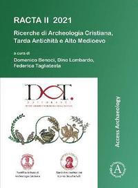 bokomslag RACTA II 2021: Ricerche di Archeologia Cristiana, Tarda Antichit e Alto Medioevo