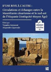 bokomslag Dune rive  lautre: circulations et changes entre la Maurtanie csarienne et le sud-est de lHispanie (Antiquit-Moyen-ge)