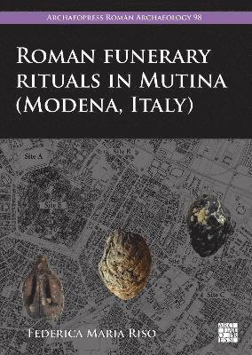 Roman Funerary Rituals in Mutina (Modena, Italy) 1