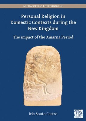 bokomslag Personal Religion in Domestic Contexts during the New Kingdom