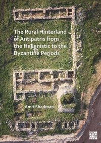 bokomslag Rural Hinterland of Antipatris from the Hellenistic to the Byzantine Periods