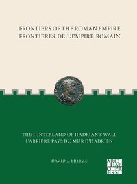 bokomslag Frontiers of the Roman Empire: The Hinterland of Hadrians Wall