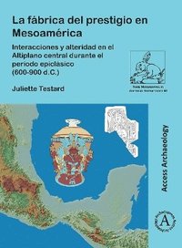 bokomslag La Fabrica del Prestigio En Mesoamerica