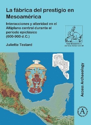 La Fabrica del Prestigio En Mesoamerica 1