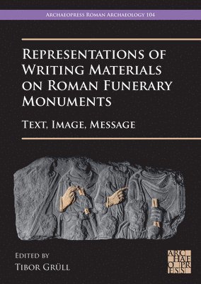 bokomslag Representations of Writing Materials on Roman Funerary Monuments