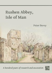 bokomslag Rushen Abbey, Isle of Man