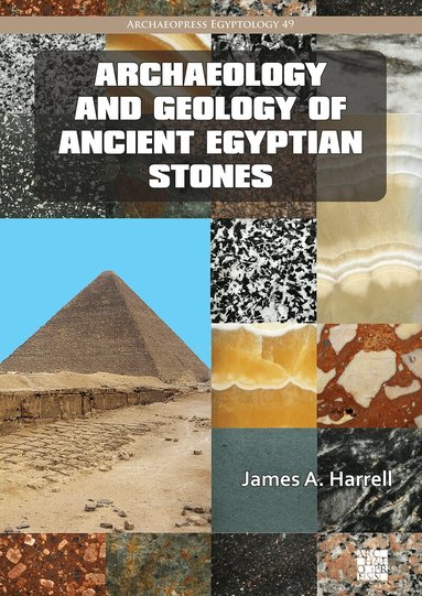 James A. Harrell - Archaeology and Geology of Ancient Egyptian Stones, Häftad