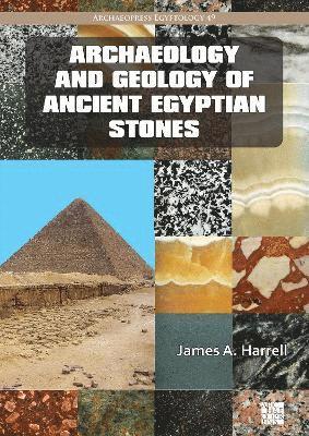 James A. Harrell - Archaeology and Geology of Ancient Egyptian Stones, Häftad