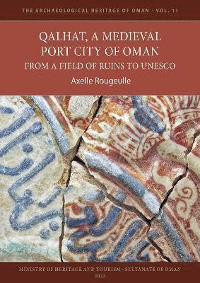 Axelle Rougeulle - Qalhat, a Medieval Port City of Oman, Häftad