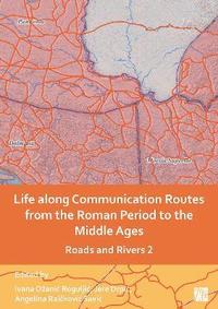 bokomslag Life along Communication Routes from the Roman Period to the Middle Ages