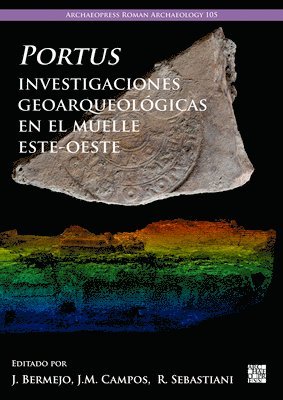 Portus, Investigaciones Geoarqueologicas En El Muelle Este-Oeste 1