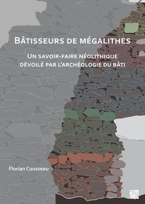 Florian Cousseau, University of Geneva) Cousseau, Florian (Postdoctoral Researcher in Prehistory - Batisseurs de Megalithes, Häftad