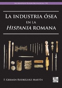 bokomslag La Industria Osea En La Hispania Romana