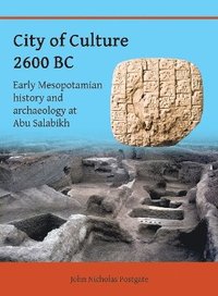 bokomslag City of Culture 2600 BC: Early Mesopotamian History and Archaeology at Abu Salabikh