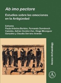 bokomslag Ab imo pectore: Estudios sobre las emociones en la Antigedad