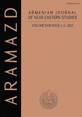 ARAMAZD: Armenian Journal of Near Eastern Archaeology: Volume XVII Issue 1-2 2023 1