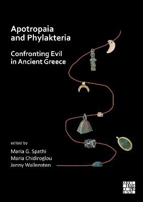 bokomslag Apotropaia and Phylakteria: Confronting Evil in Ancient Greece