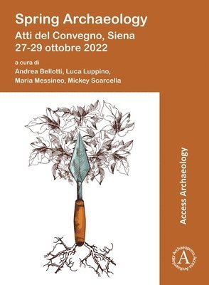 bokomslag Spring Archaeology: Atti del Convegno, Siena 27-29 ottobre 2022