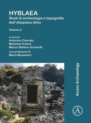 Hyblaea: Studi di archeologia e topografia dell'altopiano ibleo. Volume 2 1