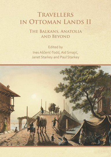 Ines Asceric-Todd, Aid Smajić, Janet Starkey, Paul Starkey - Travellers in Ottoman Lands II, Häftad