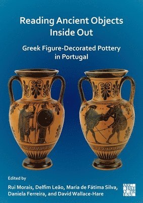 bokomslag Reading Ancient Objects Inside Out: Greek Figure-Decorated P
