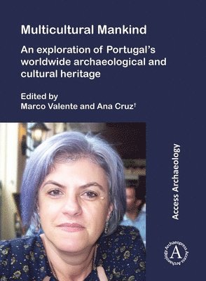 bokomslag Multicultural Mankind: An Exploration of Portugals Worldwide Archaeological and Cultural Heritage