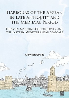 Harbours of the Aegean in Late Antiquity and the Medieval Period 1