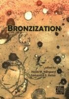 bokomslag Bronzization: Essays in Bronze Age Archaeology