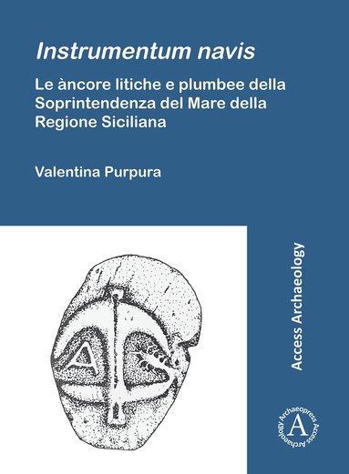 Valentina Purpura - Instrumentum Navis. Le Ancore Litiche E Plumbee Della Soprintendenza del Mare Della Regione Siciliana, Häftad