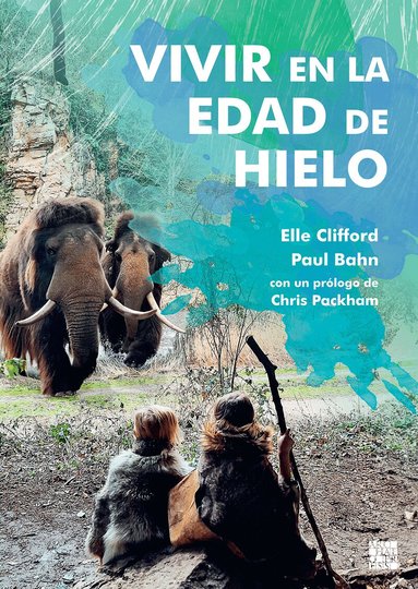 Elle Clifford, Paul Bahn - Vivir En La Edad de Hielo, Häftad