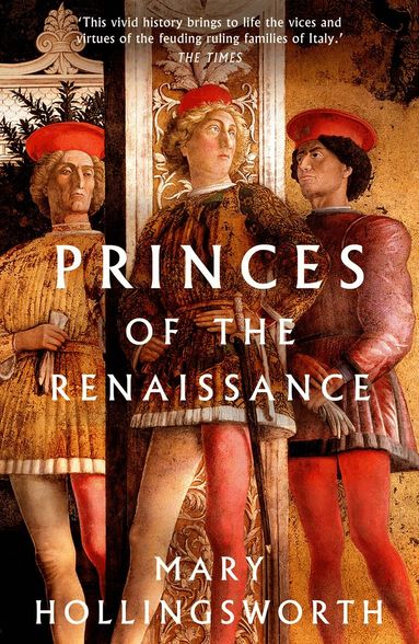 Mary Hollingsworth - Princes of the Renaissance, Häftad