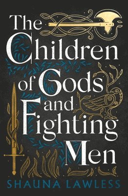 Shauna Lawless - The Children of Gods and Fighting Men, Inbunden