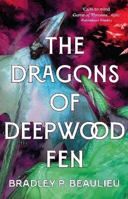 Bradley P. Beaulieu - Dragons of Deepwood Fen, Häftad